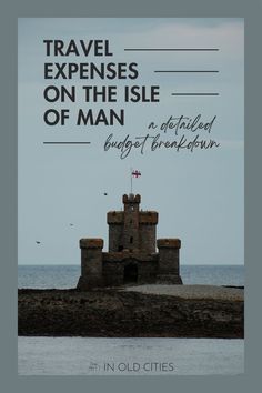 an old castle sitting on top of a beach next to the ocean with text that reads travel experiences on the isle of man