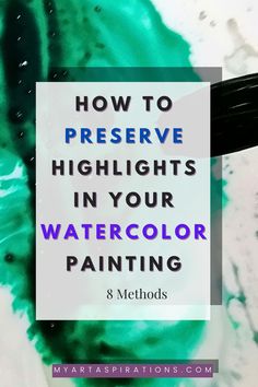 the words how to preserve highlights in your watercolor painting and mehrds