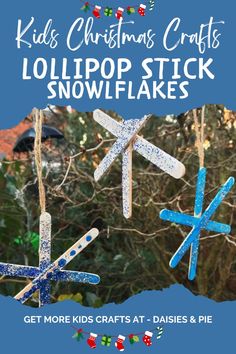 kids christmas crafts lollipop stick snowflakes with text overlay that reads, kids christmas crafts lollipop stick snowflakes