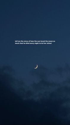 the moon and some clouds with a quote on it