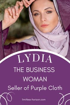 a woman wearing a headscarf with the words, lydda the business woman seller of purple cloth