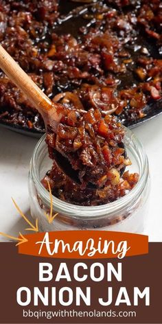 bacon onion jam in a glass jar with a wooden spoon on the side and text overlay reading amazing bacon onion jam