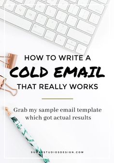 a computer keyboard with the words, how to write a cold email that really works grab my sample email template which got actual results