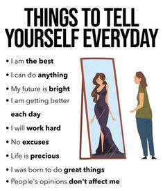 a woman is looking at herself in the mirror and it says, things to tell yourself everyday