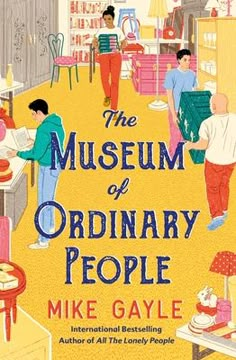 the museum of ordinary people by mike gayle, illustrated by all the lonely people