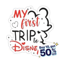 a sticker that says, my first trip to disney is 50 % off on it