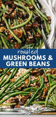 roasted mushrooms, green beans and rice in a pan with the title overlay reads roasted mushrooms and green beans