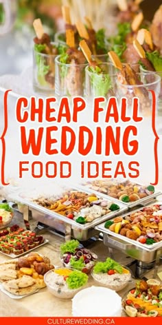 a table full of food with the words cheap fall wedding food ideas on it,