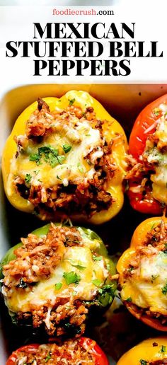 mexican stuffed bell peppers in a casserole dish with text overlay that reads mexican stuffed bell peppers