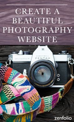 a camera and some colorful fabric on top of a wooden table with the words create a beautiful photography website