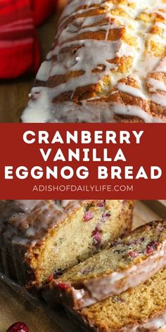 a loaf of cranberry vanilla eggnog bread with icing