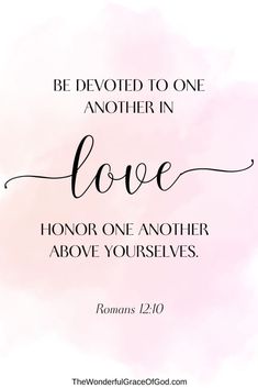 a pink watercolor background with the words, be devoted to one another in love