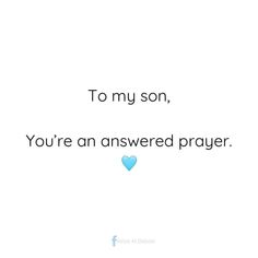 a blue heart with the words to my son, you're an answered prayer