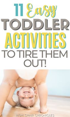 a baby crawling on the floor with text overlay that reads 11 easy toddler activities to