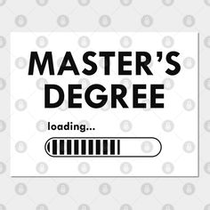 a sign that says master's degree loading with the words, and an arrow pointing to