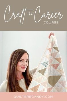 a woman holding up a quilt with the words craft to career course in front of her