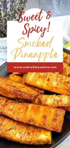 Multiple pieces of smoked pineapple on a black plate. Pineapple Spears, Smoked Pineapple, Easy Smoker Recipes, Green Egg Recipes