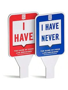 two signs that say i have never and the same one