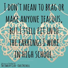 I don't mean to brag or make anyone jealous, but I still fit into the earrings I wore in high school. Premier Designs Jewelry Plunder Design Jewelry, Plunder Design, Jewerly Designs, High Fashion Jewelry