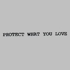 the words protect what you love are written in black on a gray background with an arrow