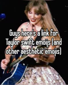 taylor swift is playing guitar and singing on stage with the words guys here's link for