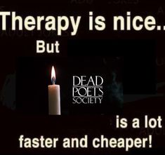 a lit candle with the words, therapy is nice but it's a lot faster and cheaper