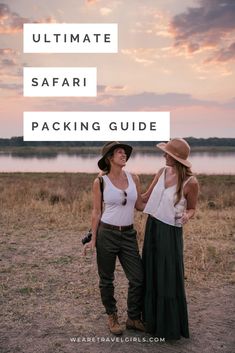 two women standing next to each other with the words ultimate safari packing guide over them