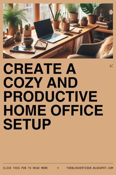 a poster with the words create a cozy and protective home office setup