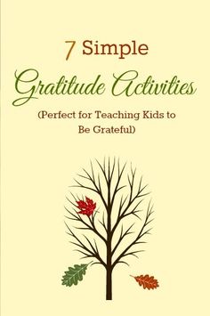 the book cover for 7 simple gratitude activities perfect for teaching kids to be grateful with leaves and