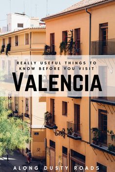 the words, really useful things to know before you visit valencaia