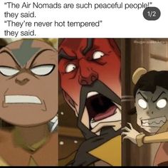 cartoon characters with caption that reads, the air nomads are such peaceful people they said they're never hotmped they said