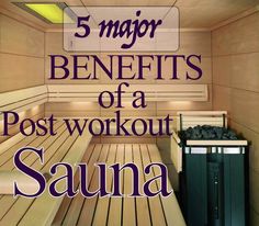 a sauna with the words 5 major benefits of a post workout sauna