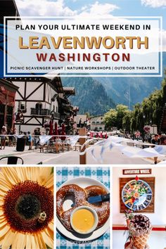 a collage of photos with the words plan your ultimate weekend in leavenworth, washington