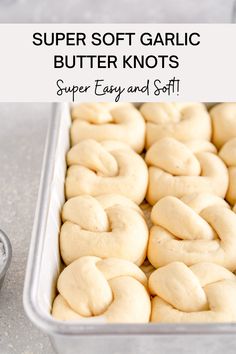 a pan filled with soft garlic butter knots