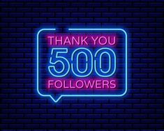 a neon sign that says thank you 500 followers