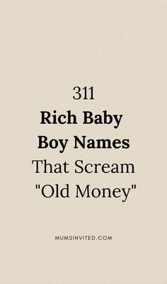 an old money bill with the words, rich baby boy names that scream old money