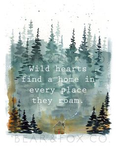 a painting with the words wild hearts find a home in every place they roam