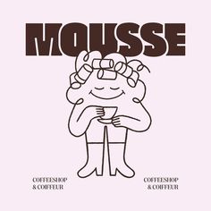 a poster with the words mousse and coffee shop, coffeesho & coffeler