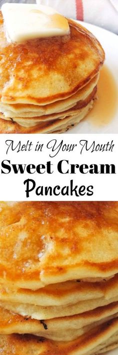 pancakes with butter on top and the words, melt in your mouth sweet cream pancakes