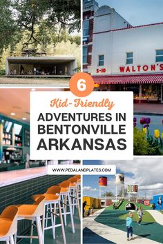 kids - friendly adventures in bentonvillee arkansa's is the perfect place to visit