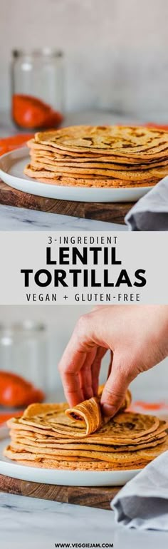 tortillas on a plate being cut into pieces with the words 3 ingredient lentil tortillas vegan gluten - free