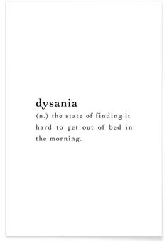 a white poster with the words dysania and the state of finding it hard to get out of bed in the morning