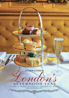 the cover of london's afternoon teas by susan cohere, featuring pastries and champagne