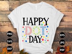 a white t - shirt with the words happy day on it and colorful polka dots