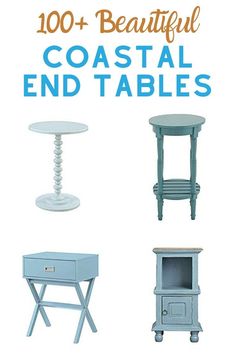 several small tables and chairs with the words, 100 beautiful coastal end tables