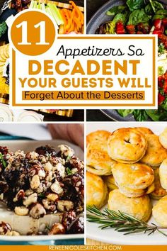 an assortment of appetizers so decadent your guests will forget about the desserts