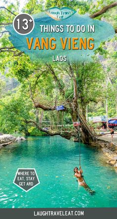 a woman hanging from a rope in the river with text overlay that reads 13 things to do in vang vieng