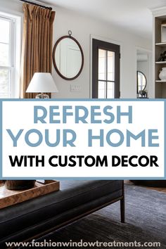 the words refresh your home with custom decor