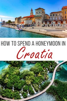 croatia with the words how to spend a honeymoon in croatia on it and an image of a