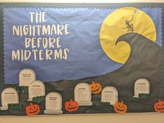 a bulletin board with pumpkins and tombstones in front of the words, the nightmare before midterms